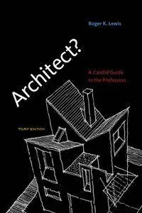 Architect?: A Candid Guide to the Profession (MIT Press), 3rd Edition