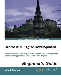 Oracle ADF 11gR2 Development Beginner's Guide (repost)