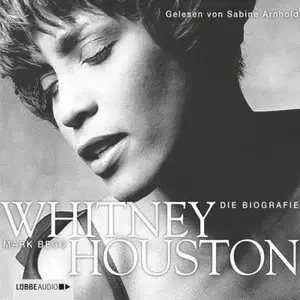 Whitney Houston: Die Biografie by Mark Bego