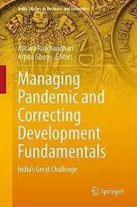 Managing Pandemic and Correcting Development Fundamentals