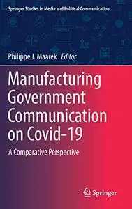 Manufacturing Government Communication on Covid-19: A Comparative Perspective