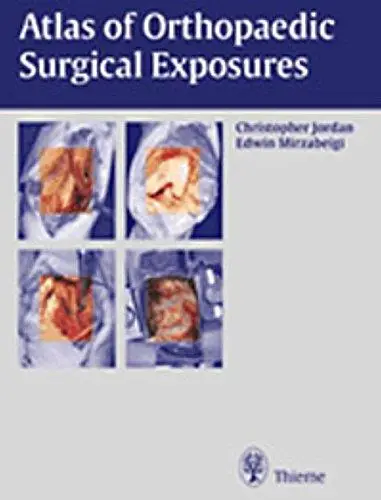 Atlas of Orthopaedic Surgical Exposures