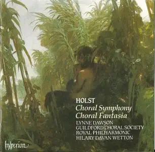 Hilary Davan Wetton - Holst: Choral Fantasia, Choral Symphony (1993)
