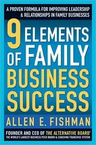 9 Elements of Family Business Success: A Proven Formula (repost)