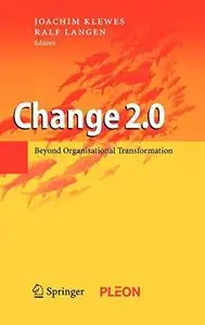 Change 2.0: Beyond Organisational Transformation