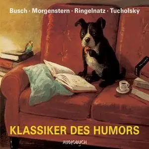 «Klassiker des Humors - Das Beste von Busch, Ringnatz, Morgenstern und Tucholsky» by Kurt Tucholsky,Wilhelm Busch,Christ
