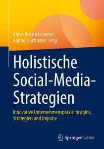 Holistische Social-Media-Strategien: Innovative Unternehmenspraxis