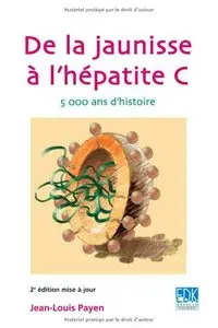 De la Jaunisse a l'Hepatite C - 2e Édition