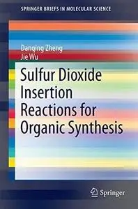 Sulfur Dioxide Insertion Reactions for Organic Synthesis [Repost]