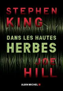 Stephen King, Joe Hill, "Dans les hautes herbes"