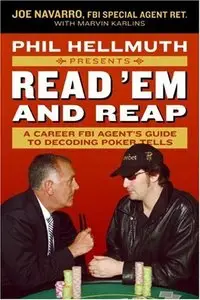Phil Hellmuth Presents Read 'Em and Reap: A Career FBI Agent's Guide to Decoding Poker Tells (Repost)