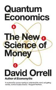 Quantum Economics: The New Science of Money