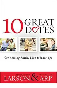 10 Great Dates: Connecting Faith, Love & Marriage