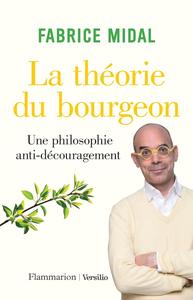 Fabrice Midal, "La théorie du bourgeon: Une philosophie anti-découragement"