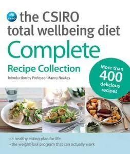 The CSIRO Total Wellbeing Diet Complete Recipe Collection