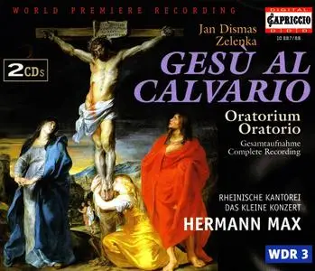 Hermann Max, Rheinische Kantorei - Jan Dismas Zelenka: Gesù al Calvario (2001)