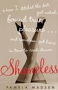 «Shameless» by Pamela Madsen