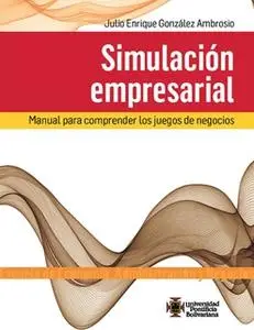 «Simulación empresarial» by Julio Enrique González Ambrosio