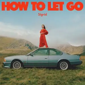 Sigrid - How To Let Go (2022) [Official Digital Download]