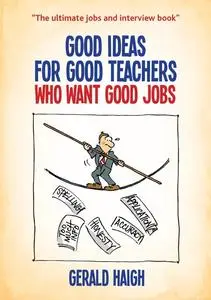 «Good ideas for good teachers who want good jobs» by Gerald Haigh