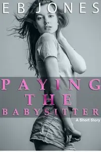 Paying the Babysitter By E.B. Jones
