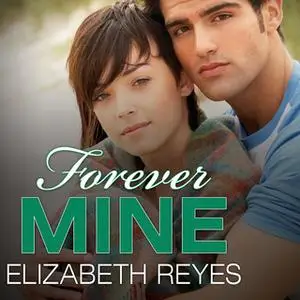 «Forever Mine» by Elizabeth Reyes