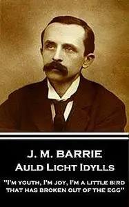 «Auld Licht Idylls» by J. M. Barrie