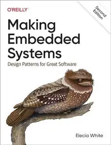 Making Embedded Systems: Design Patterns for Great Software, 2nd Edition
