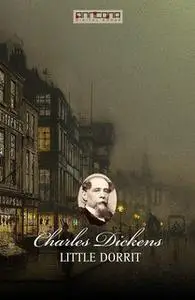 «Little Dorrit» by Charles Dickens