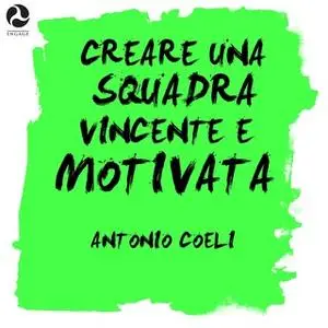 «Creare una Squadra Vincente e Motivata» by Antonio Coeli