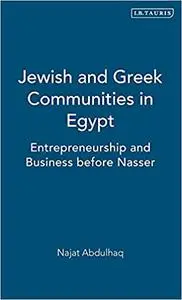 Jewish and Greek Communities in Egypt: Entrepreneurship and Business before Nasser