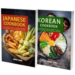 Japanese and Korean Culinary Harmony: 2 Books In 1: Explore 100 Rich Traditions and Innovative Asian Recipes