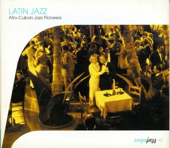 Latin Jazz - Afro-Cuban Jazz Pioneers REPOST  (2004)