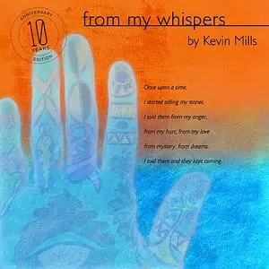 «From My Whispers» by Kevin Mills