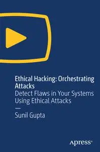 Ethical Hacking - Orchestrating Attacks