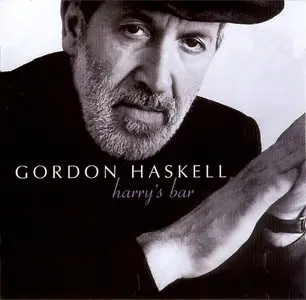 Gordon Haskell – Harry’s Bar (2002) (East West Records)