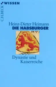 Die Habsburger: Dynastie und Kaiserreiche (Repost)