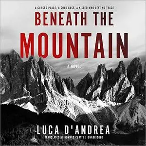 Beneath the Mountain: A Novel [Audiobook]