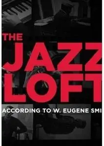 The Jazz Loft According to W. Eugene Smith (2015)