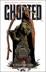 Ghosted - Tome 4 - Ville Fantôme