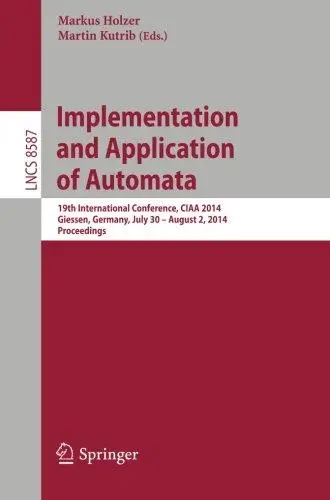 Implementation and Application of Automata: 19th International Conference, CIAA 2014, Giessen, Germany, July 30 – August 2, 201