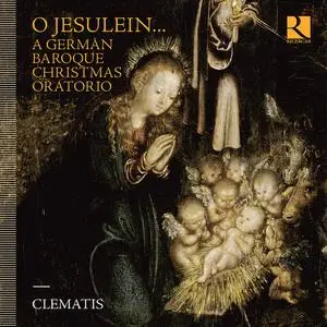 Clematis - O Jesulein... A German Baroque Christmas Oratorio (2022)