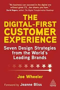 The Digital-First Customer Experience: Seven Design Strategies from the World’s Leading Brands