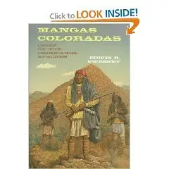 Mangas Coloradas: Chief of the Chiricahua Apaches (Civilization of the American Indian Series)  