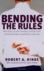 Bending the Rules: Morality in the Modern World - From Relationships to Politics and War (repost)