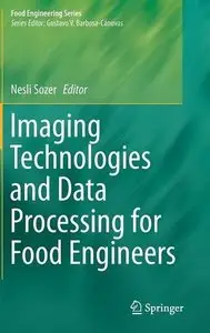 Imaging Technologies and Data Processing for Food Engineers