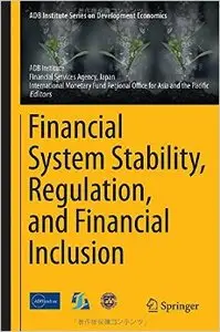 Financial System Stability, Regulation, and Financial Inclusion (repost)