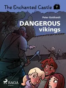 «The Enchanted Castle 7 – Dangerous Vikings» by Peter Gotthardt