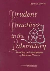 Prudent Practices in the Laboratory: Handling and Management of Chemical Hazards, Updated Version (repost)