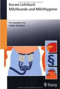 Kurzes Lehrbuch Milchkunde und Milchhygiene